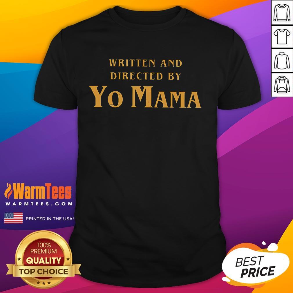 Funny Written And Directed By Yo Mama T-Shirt featuring a humorous design perfect for comedy lovers and casual wear.