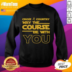 Good Cross Country Runner sweatshirt featuring 'May the Course Be With You' design, perfect for athletes.