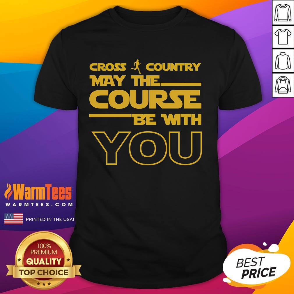 Good Cross Country Runner May The Course Be With You T-Shirt featuring a motivational design for runners.
