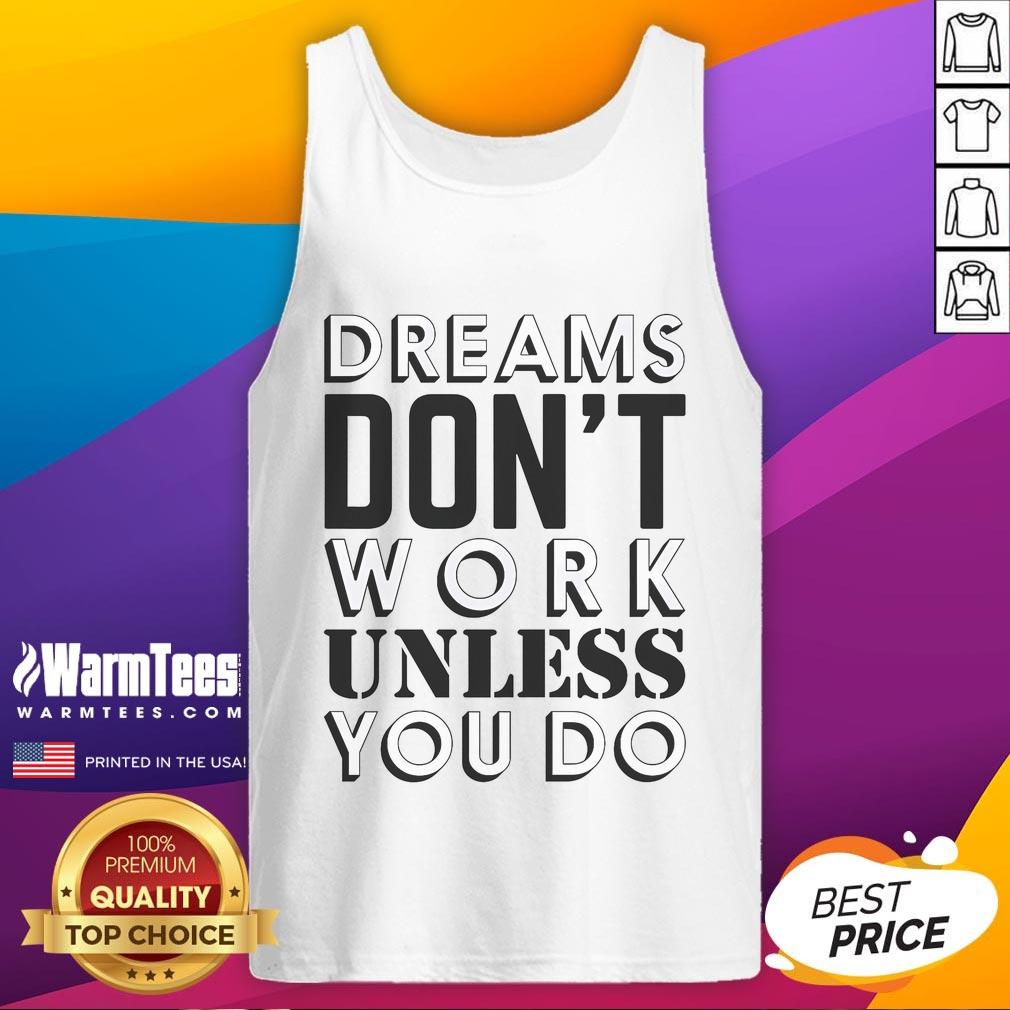 Good Dreams Don't Work Unless You Do tank top in vibrant colors, perfect for motivational workout outfits.