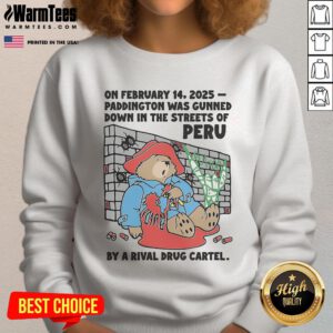 Hot on February 14, 2025 sweatshirt depicting Paddington's fictional demise in Peru by a rival drug cartel.