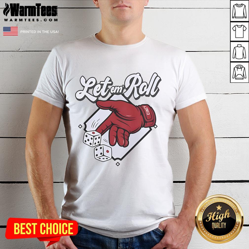 Nice Let Em' Roll Cincinnati Baseball T-Shirt featuring a stylish design perfect for fans of Cincinnati baseball.
