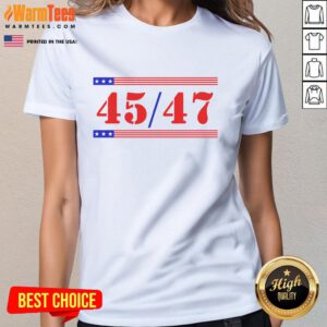 Nice Trump 45-47 2024 Ladies Tee featuring bold design, perfect for supporters of Trump in the 2024 election.