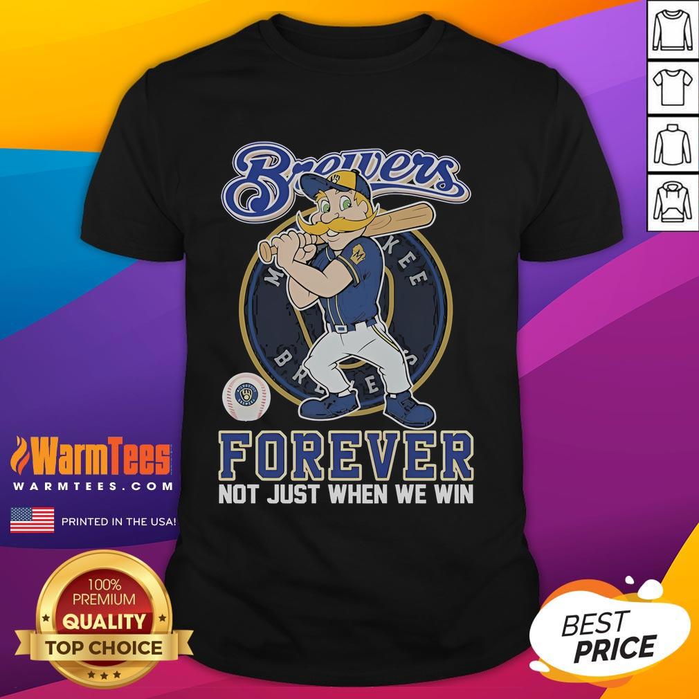 Alt Text: Official Milwaukee Brewers Forever T-Shirt featuring mascot design, perfect for fans celebrating all seasons, not just wins.