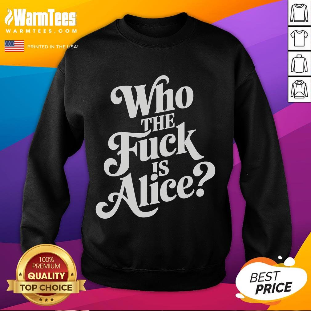 Official Who The Fck Is Alice Sweatshirt in black, featuring bold white text design, perfect for casual wear.