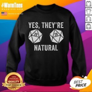 Funny RPG gaming sweatshirt featuring 'Yes, they're natural' D20 dice design, perfect for board game enthusiasts.