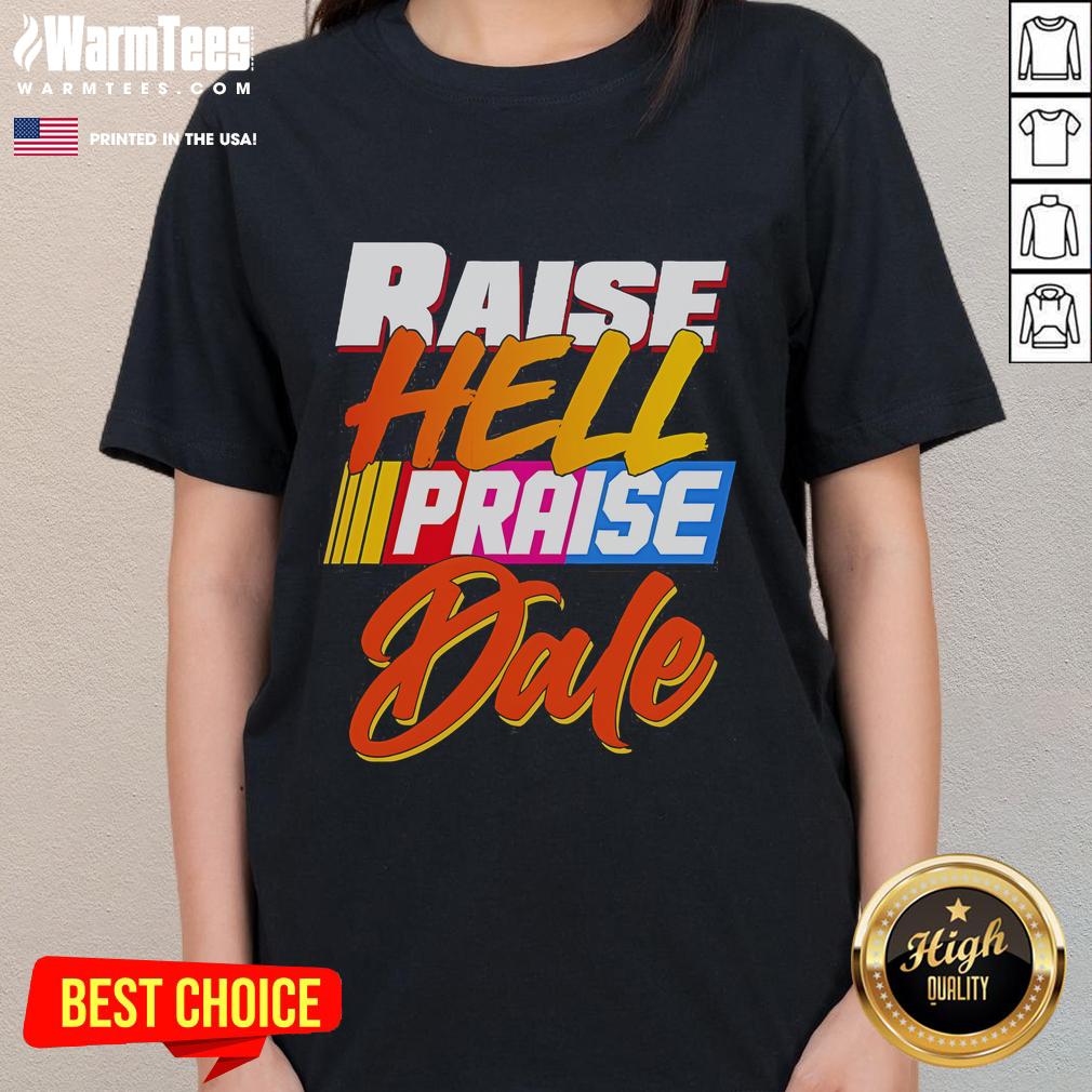 Premium Raise Hell Praise Dale 2025 Ladies Tee featuring a stylish design for fans of country culture and bold statements.