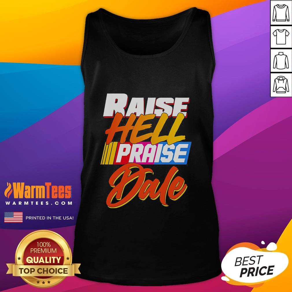 Premium Raise Hell Praise Dale 2025 tank top featuring bold graphic design, perfect for fans and casual wear.
