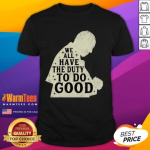 Premium vintage Francis Name retro T-shirt featuring 'We All Have The Duty To Do Good' slogan in stylish design.
