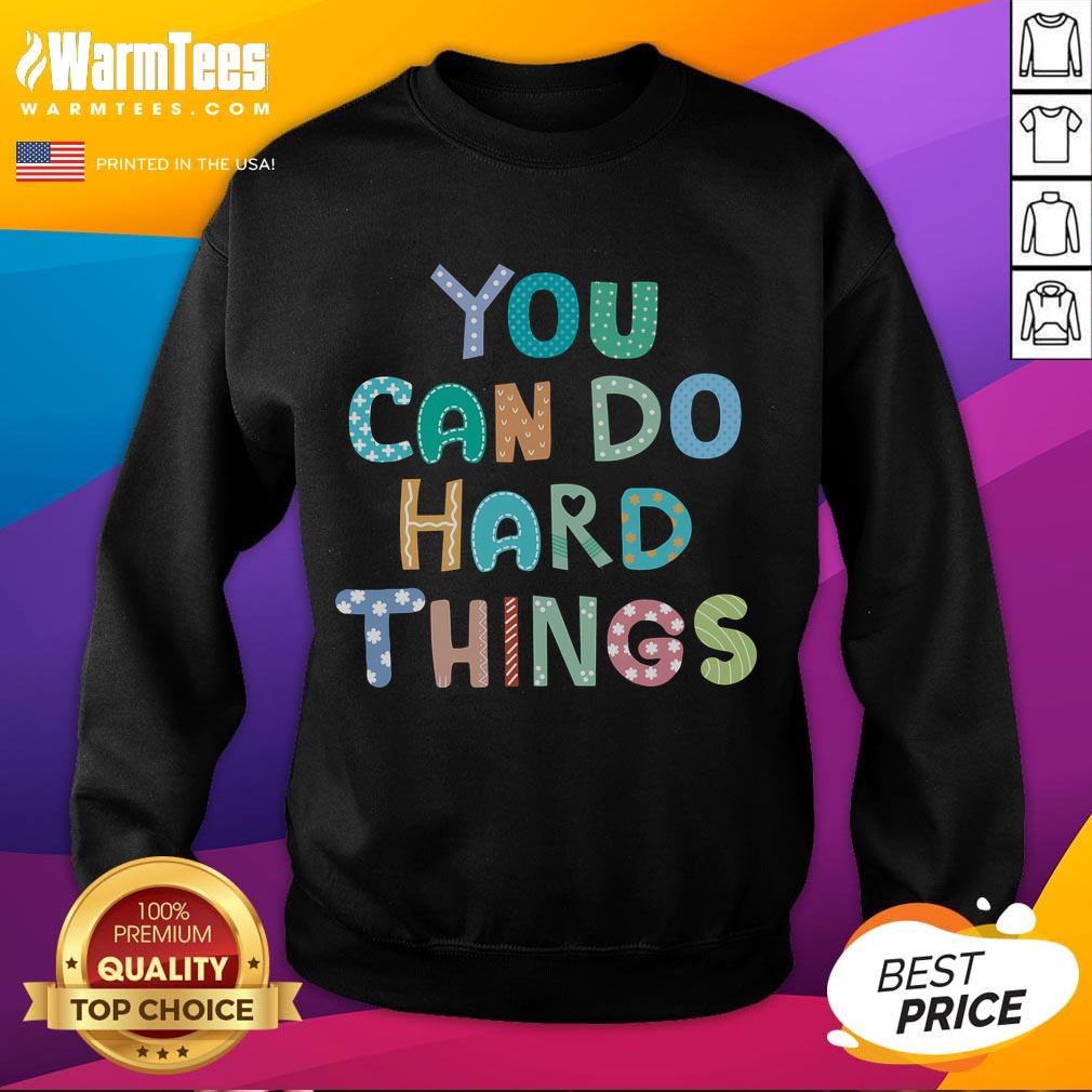 Teacher wearing a 'You Can Do Hard Things' sweatshirt on test day, inspiring students with positive motivation.
