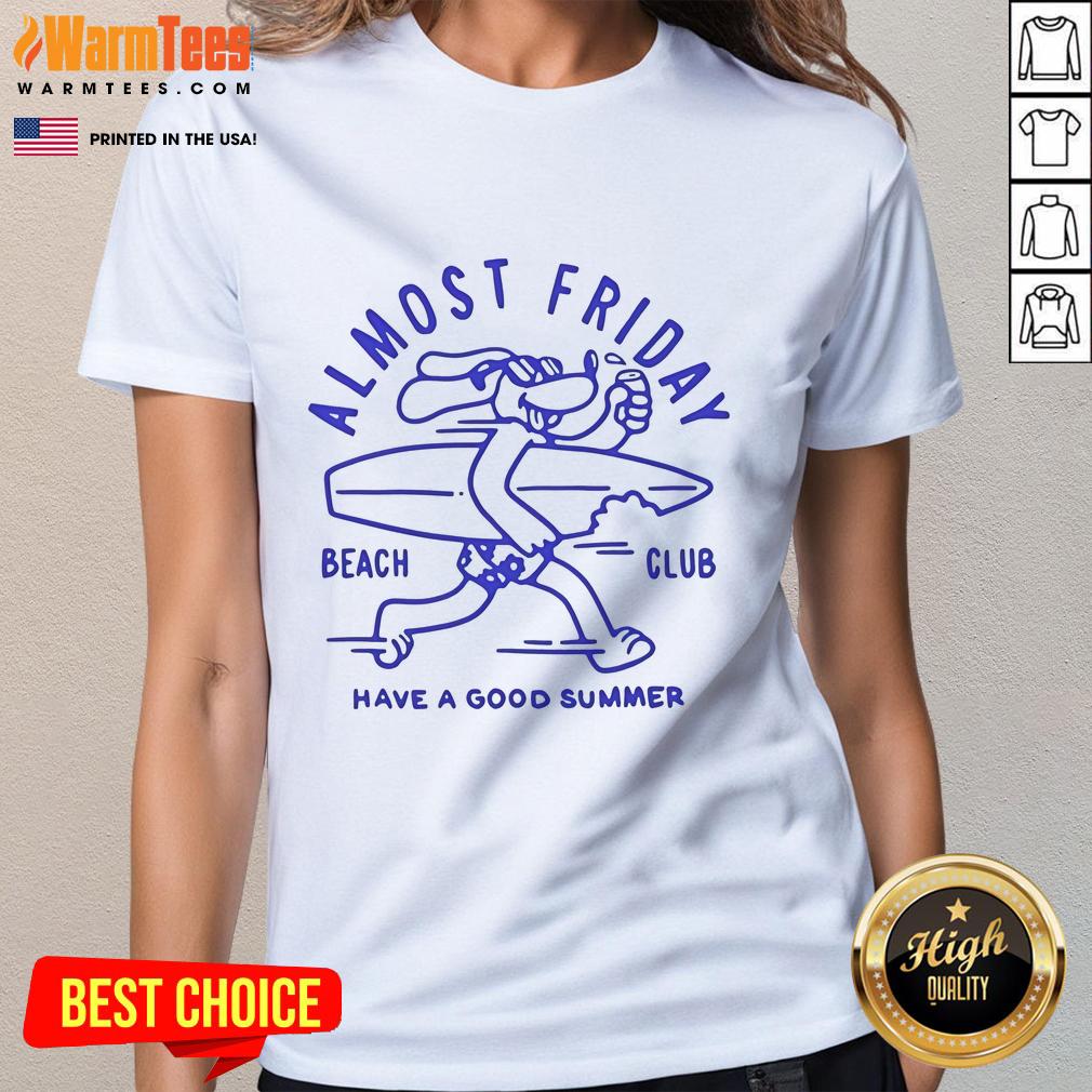 Awesome Almost Friday Beach Club dog graphic on a summer ladies tee, perfect for beach days and fun summer vibes.