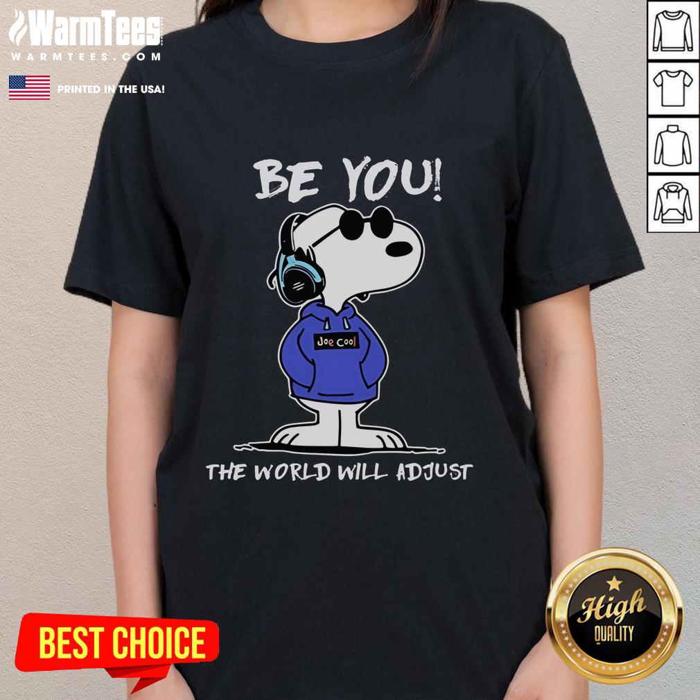 Awesome Be You The World Will Adjust Snoopy Ladies Tee featuring a playful Snoopy graphic on a stylish women's t-shirt.