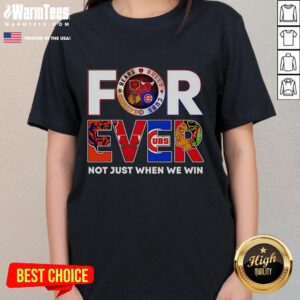 Awesome Chicago Forever Ladies Tee featuring 'Not Just When We Win' slogan, perfect for proud Chicago fans.