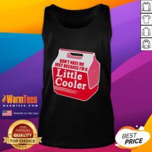 Awesome Don't Hate Me Because I'm A Little Cooler Cooling Box Tank Top in vibrant colors, perfect for summer outings.