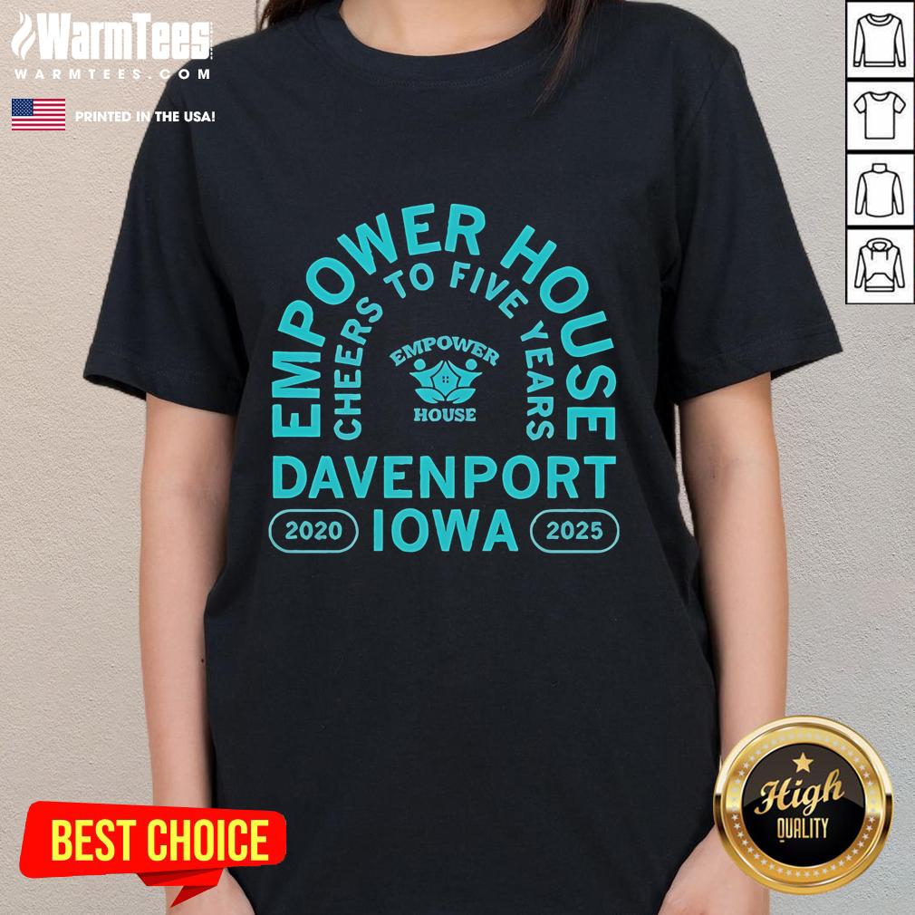 Alt Text: Awesome Empower House ladies' tee celebrating five years in Davenport, Iowa, 2020-2025 with cheerful design.