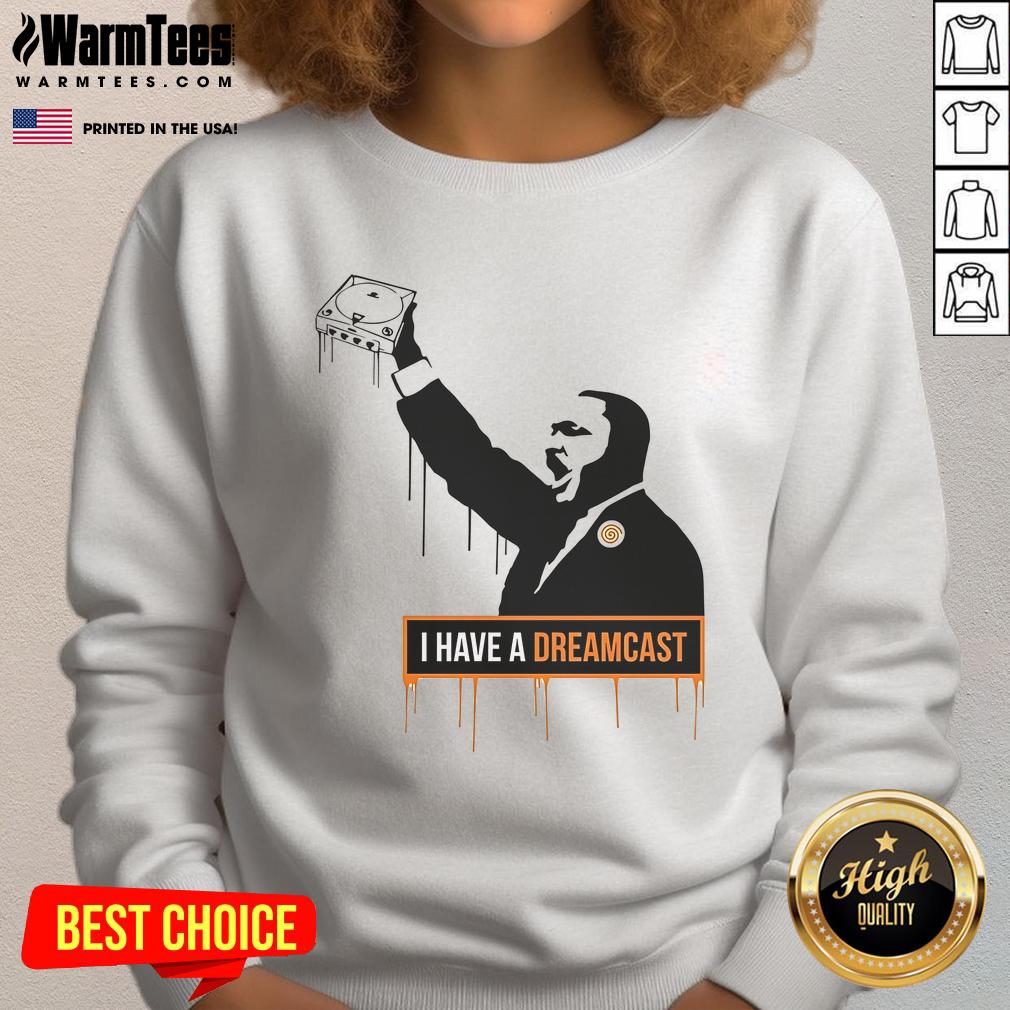 Awesome I Have A Dreamcast Sweatshirt featuring retro gaming graphics and a cozy design for gamers and dreamers.