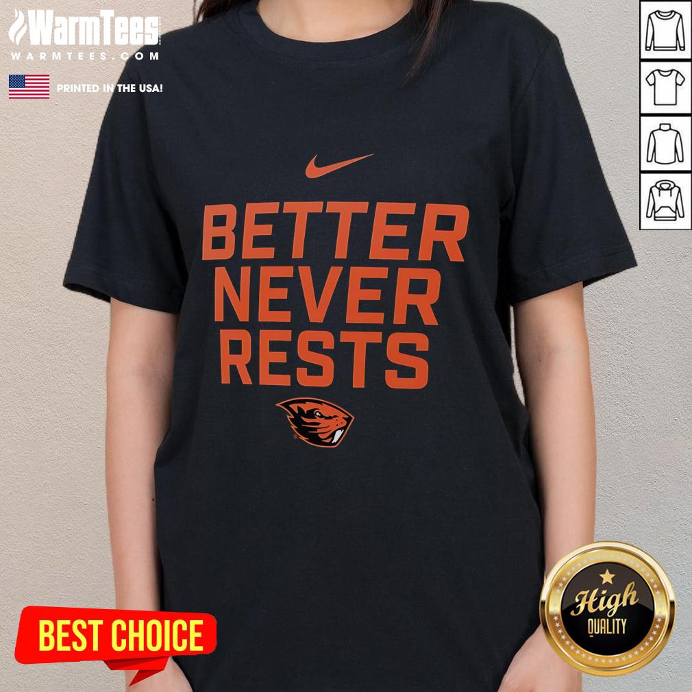 Awesome Oregon State Beavers Better Never Rests ladies tee featuring bold graphics and a stylish design for fans.