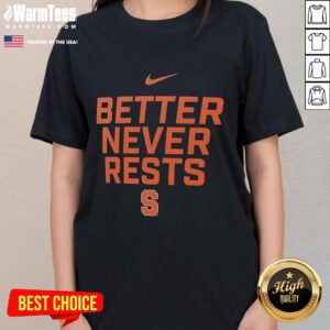 Awesome Syracuse Orange Better Never Rests ladies tee with vibrant logo, perfect for fans and game day style.
