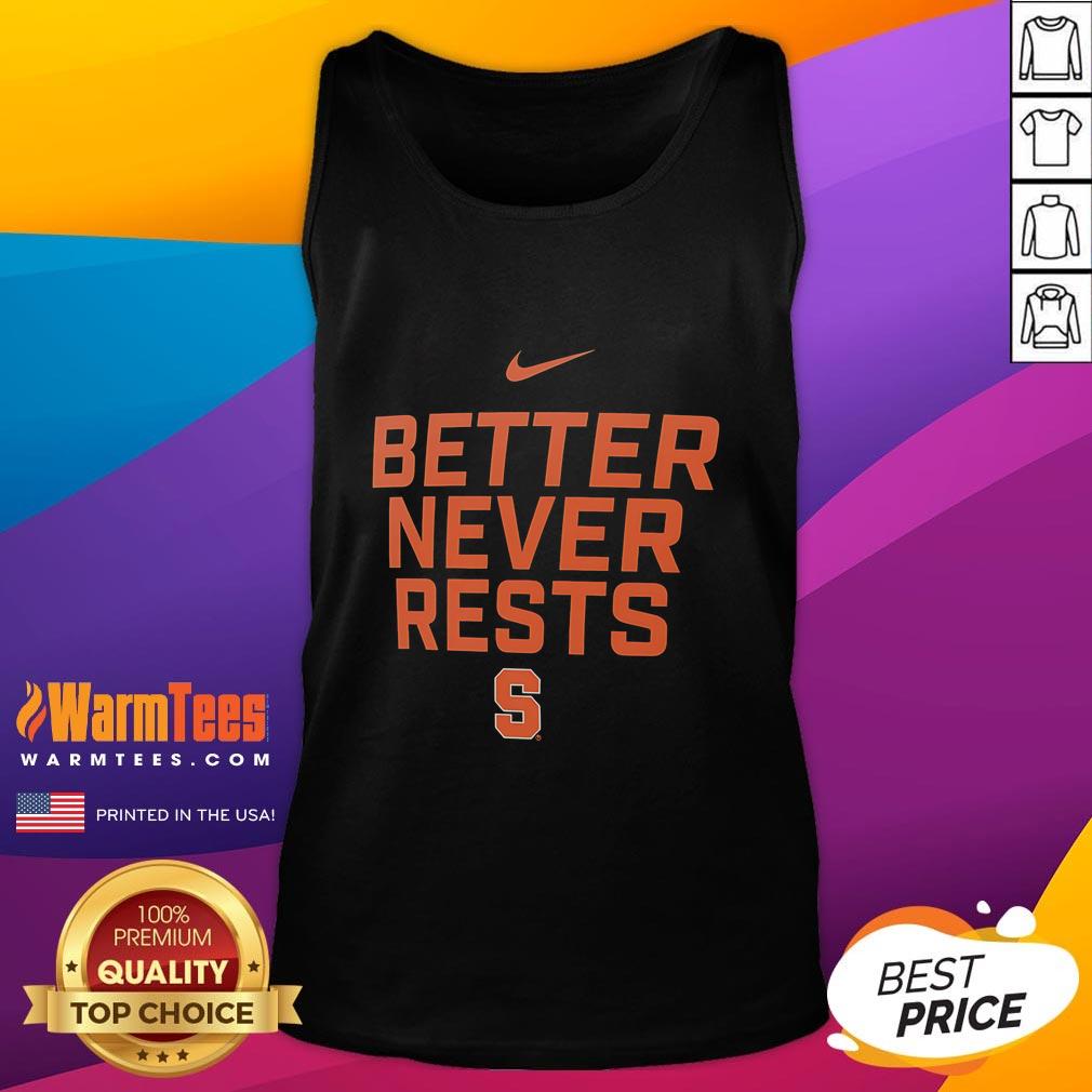 Awesome Syracuse Orange Better Never Rests tank top in vibrant orange, perfect for fans showing team spirit.