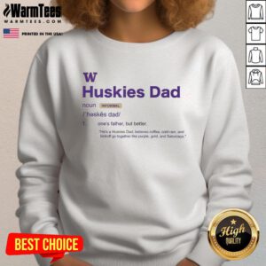 Awesome Washington Huskies Dad Definition Sweatshirt featuring a bold design perfect for proud Huskies fans.