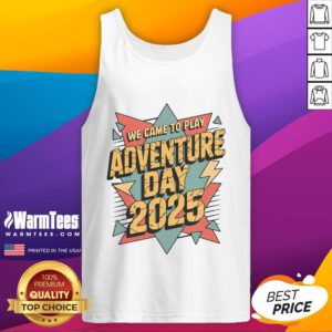 Awesome We Came to Play Adventure Day 2025 tank top featuring vibrant colors and fun design for outdoor activities.