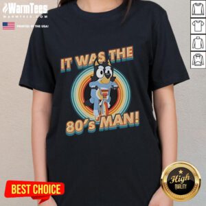 Alt Text: Cute Bluey I Am 80s Man ladies tee featuring vibrant colors and retro design, perfect for 80s nostalgia lovers.