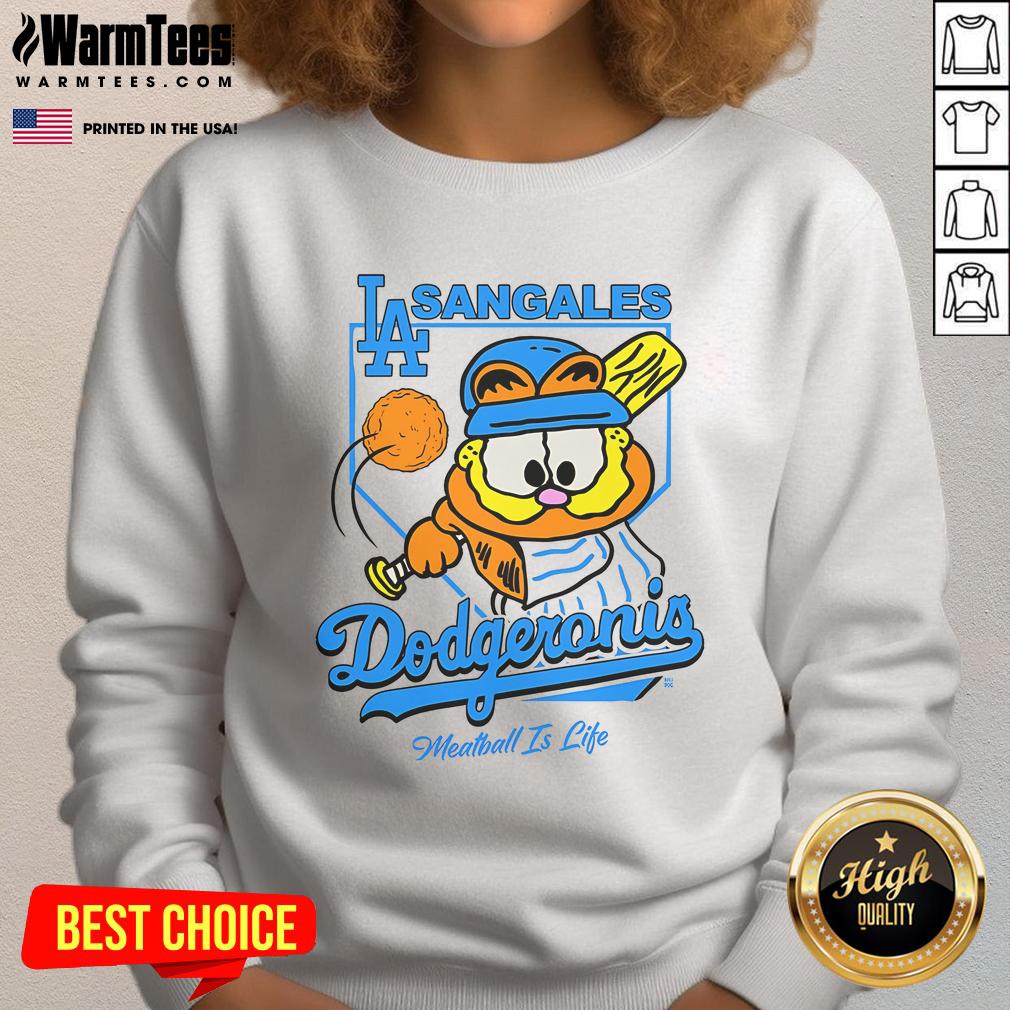 Adorable Cute Garfield Sangales Dodgeronis Meatball Is Life sweatshirt design featuring vibrant colors and fun graphics.