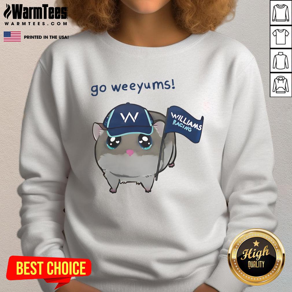 Cute Go Weeyums Williams Racing Sweatshirt featuring a stylish design, perfect for racing fans and casual wear.