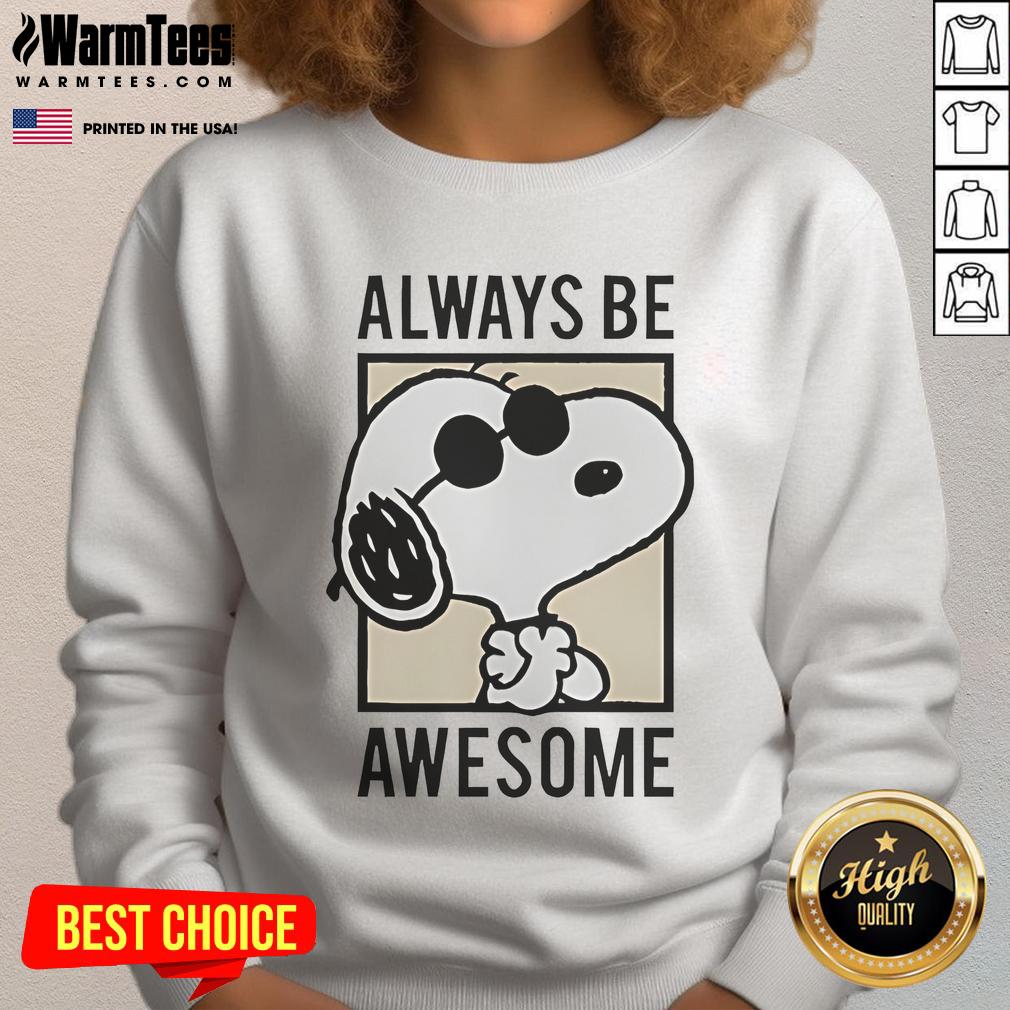 Cute Snoopy Always Be Awesome Sweatshirt featuring a vibrant Snoopy graphic and cozy design for casual wear.