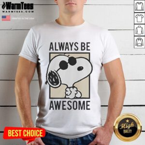 Alt Text: Cute Snoopy Always Be Awesome T-Shirt featuring a playful Snoopy graphic, perfect for casual wear and dog lovers.