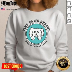 Cute Tiny Paws rescue dog logo sweatshirt featuring an adorable dog graphic and cozy design for dog lovers.
