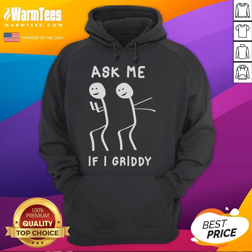 Funny 'Ask Me If I Griddy' Dance Hoodie featuring a playful graphic design, perfect for dance enthusiasts and casual wear.