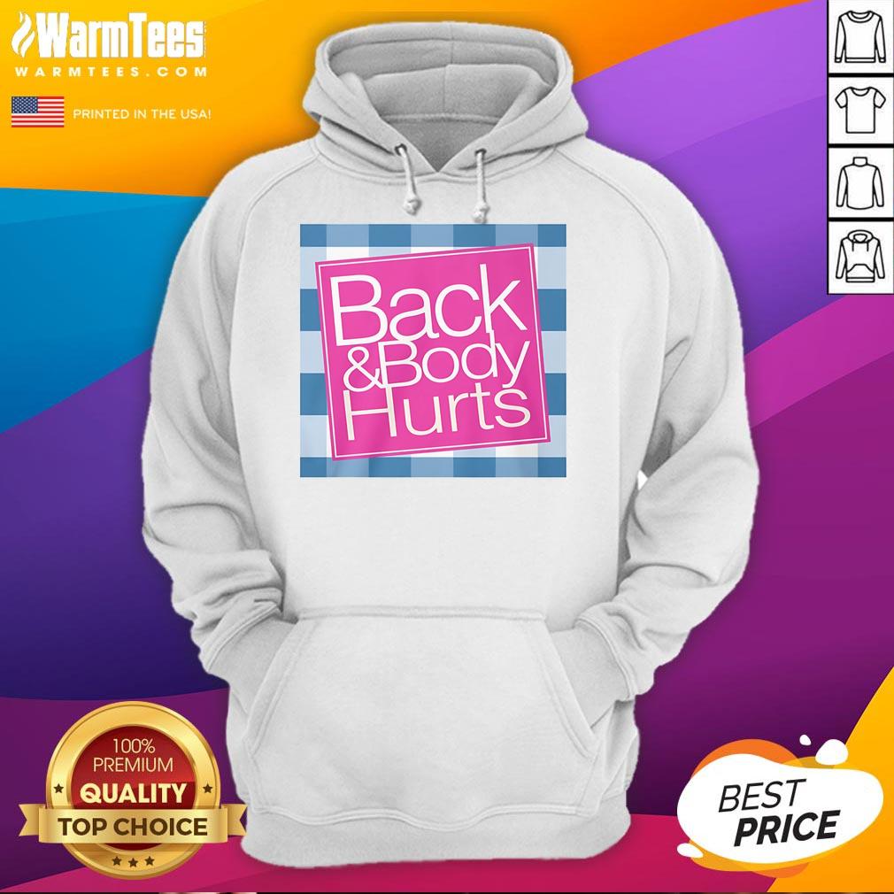 Funny Back And Body Hurts Hoodie featuring a humorous graphic, perfect for lounging or casual outings.
