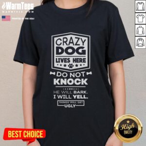 Funny Crazy Dog Lives Here Do Not Knock Ladies Tee featuring a playful dog graphic and humorous text design.