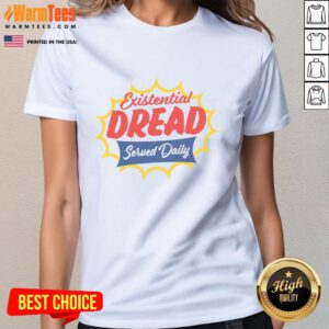 Funny Existential Dread Served Daily Ladies Tee featuring a humorous design perfect for casual wear and self-reflection.