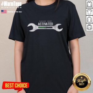 Funny Garage Mode Activated Mechanic Ladies Tee featuring a humorous design for women who love cars and mechanics.