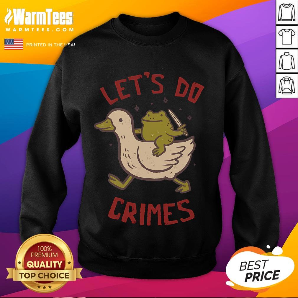 Alt Text: Funny Goose Frog sweatshirt featuring playful 'Let's Do Crimes' design, perfect for quirky fashion lovers.