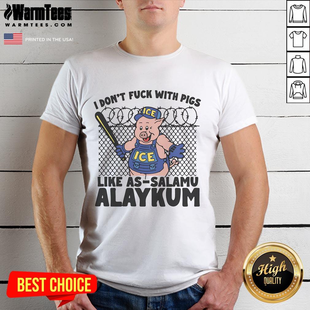 Funny 'I Dont F* With Pigs Like As-Salamu Alaykum' T-Shirt showcasing humorous graphic design and playful text.