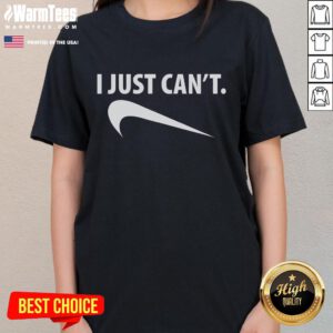 Funny 'I Just Can't' Nike logo upside down parody on a stylish ladies tee, perfect for casual wear and humor lovers.