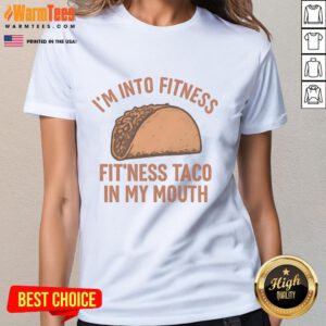 Funny 'I'm Into Fitness' taco tee for ladies, showcasing humor in fitness with a taco in my mouth design.