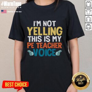 Funny I'm Not Yelling This Is My PE Teacher Voice Ladies Tee with playful text design on a stylish shirt.