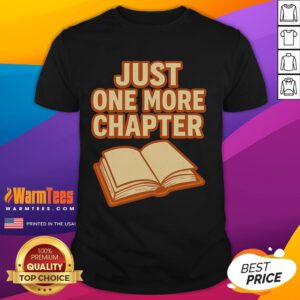 Funny Just One More Chapter Book Lover T-Shirt featuring playful text design for avid readers and book enthusiasts.
