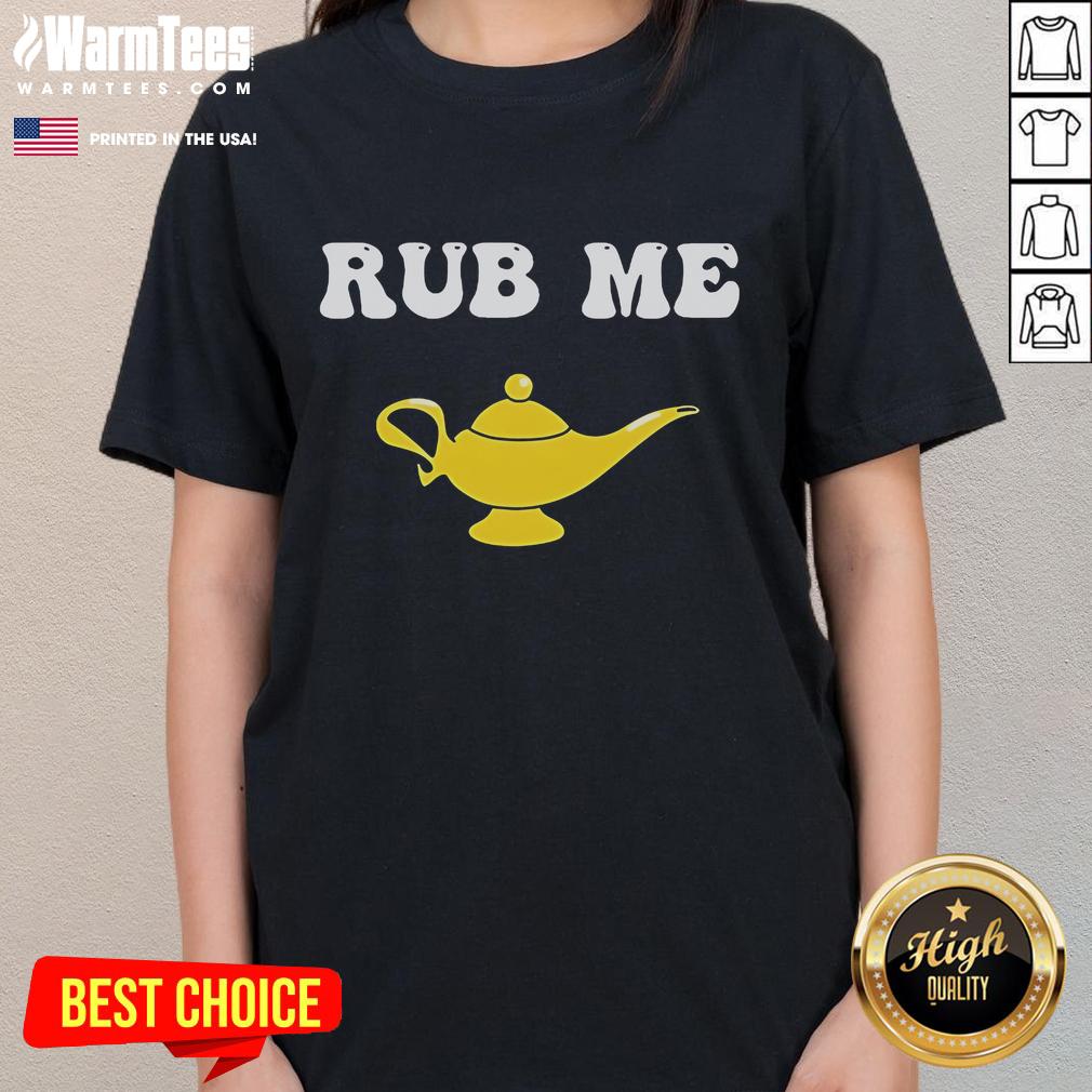 Funny Magic Lamp Rub Me Ladies Tee featuring a whimsical lamp design for a playful and humorous look.