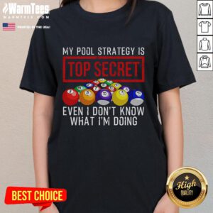 Funny 'My Pool Strategy Is Top Secret' graphic tee for ladies, showcasing a humorous take on swimming and pool fun.