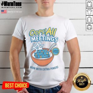 Funny Oops All Meetings Manager Approved T-Shirt featuring extra pings for humor in the workplace.