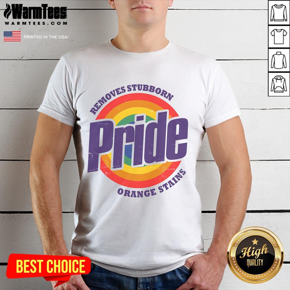 Funny Resist Trump T-Shirt featuring a design for removing stubborn orange stains, perfect for Pride Month and LGBTQ supporters.