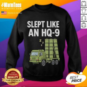 Funny slept like an HQ-9 sweatshirt featuring a humorous design perfect for casual wear and gifting.
