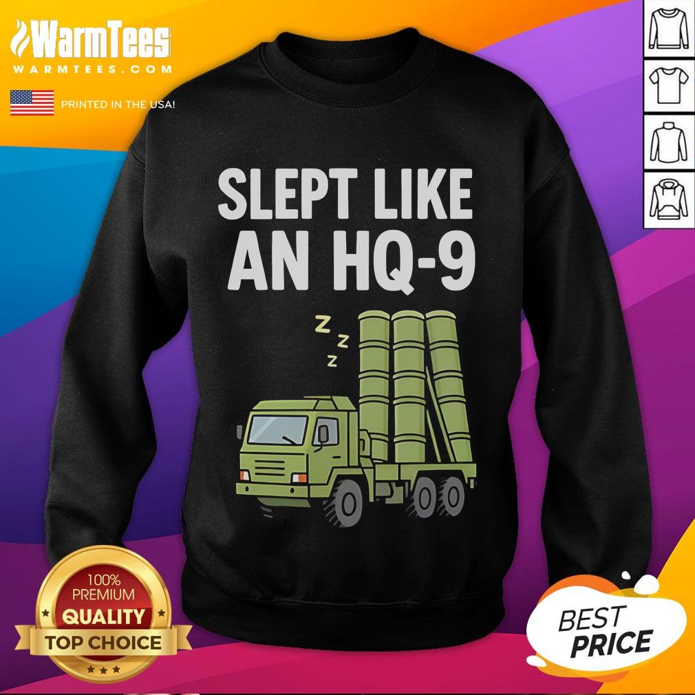 Funny slept like an HQ-9 sweatshirt featuring a humorous design perfect for casual wear and gifting.