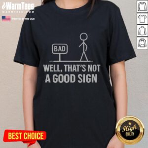Alt Text: Humorous stickman illustration with a bad sign, perfect for 'Funny Stickman Bad Sign' ladies' tee design.