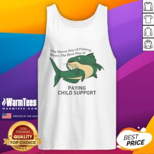 Funny tank top featuring 'The Worst Day of Fishing Beats the Best Day of Paying Child Support' humorous slogan.